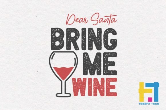 Dear Santa Bring Me Wine Retro SVG for Graphics & Crafts