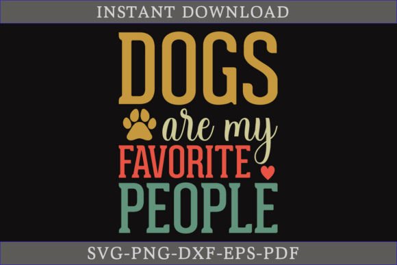 Dogs Are My Favorite People SVG: A Crafty Graphics Gem