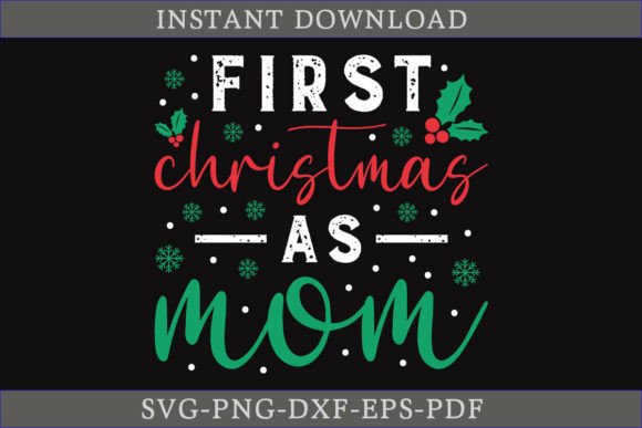First Christmas As Mom Gift Shirt SVG for Crafts