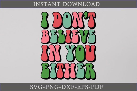 I Don't Believe in You Either: A Retro SVG for Crafts & Graphics