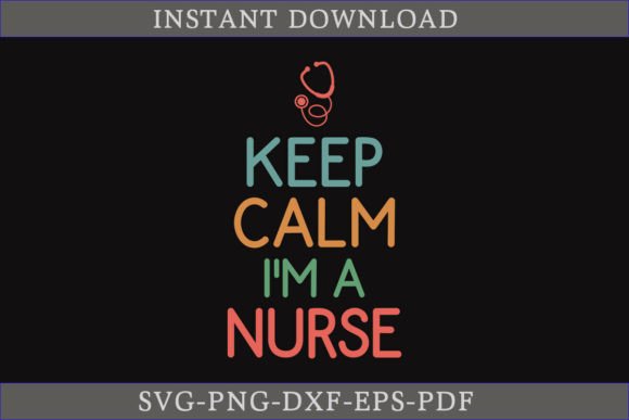 Keep Calm I'm a Nurse Gift SVG: A Crafts Graphics Review