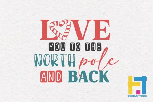 Love You to the North Pole Christmas SVG: A Crafty Graphics Gem