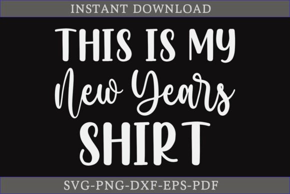 Reviewing This is My New Years Shirt SVG for Graphics and Crafts