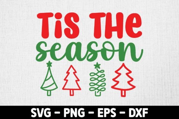 Tis the Season Svg: A Festive Graphics Asset for Crafts